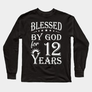 Blessed By God For 12 Years Christian Long Sleeve T-Shirt